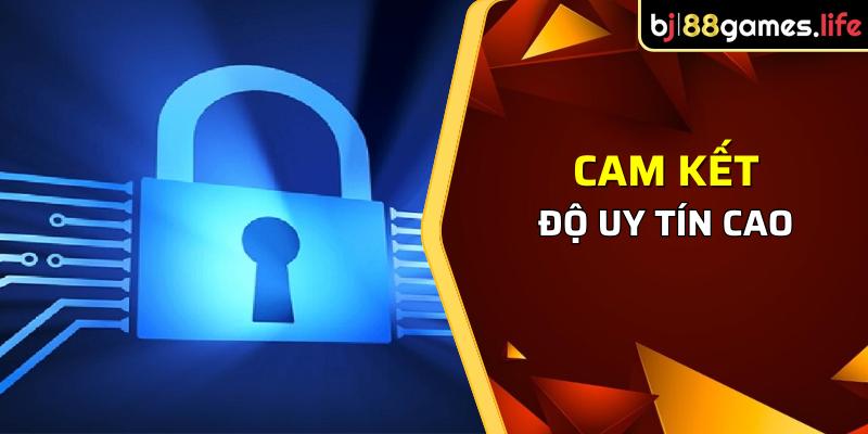 Cam kết độ uy tín của bảo mật BJ88 cao